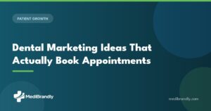 MediBrandly 2026 dental marketing playbook of ideas that book appointments