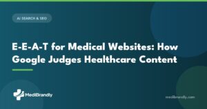 MediBrandly guide to E-E-A-T for medical websites and winning healthcare rankings in 2026