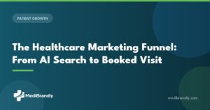 MediBrandly guide to the healthcare marketing funnel and 2026 patient journey