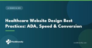 MediBrandly guide to healthcare website design best practices for 2026