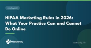 MediBrandly guide to HIPAA marketing rules in 2026 for healthcare practices