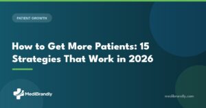 MediBrandly guide: 15 patient acquisition strategies that work in 2026