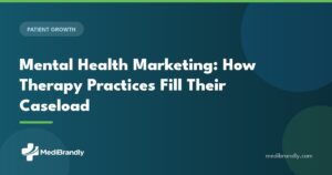 MediBrandly guide to mental health marketing for therapy and counseling practices in 2026